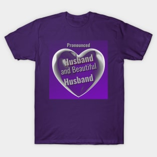 Prounced Husband and Beautiful Husband T-Shirt